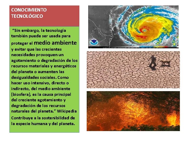 CONOCIMIENTO TECNOLÓGICO “Sin embargo, la tecnología también puede ser usada para proteger el medio CONOCIMIENTO TECNOLÓGICO “Sin embargo, la tecnología también puede ser usada para proteger el medio