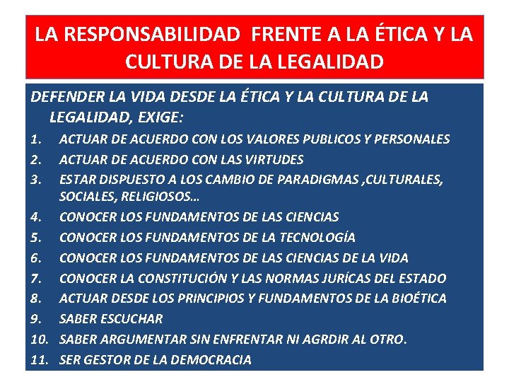 LA RESPONSABILIDAD FRENTE A LA ÉTICA Y LA CULTURA DE LA LEGALIDAD DEFENDER LA