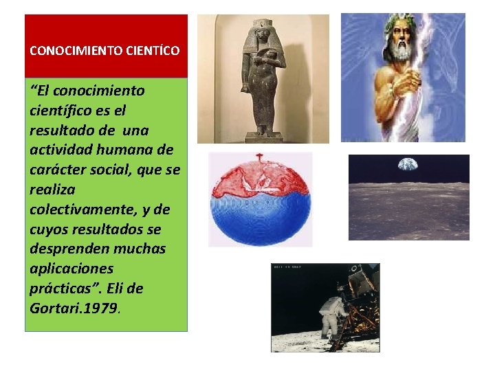 CONOCIMIENTO CIENTÍCO “El conocimiento científico es el resultado de una actividad humana de carácter CONOCIMIENTO CIENTÍCO “El conocimiento científico es el resultado de una actividad humana de carácter