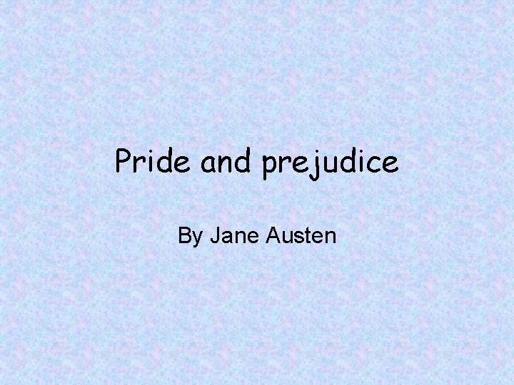 Pride and prejudice By Jane Austen 
