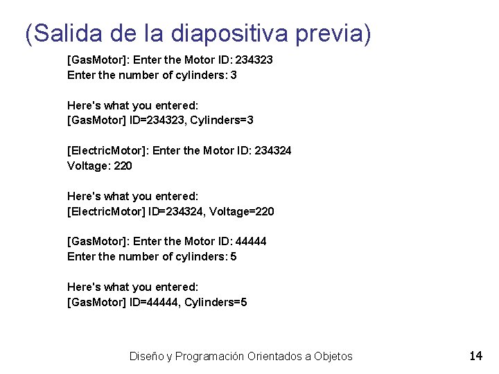 (Salida de la diapositiva previa) [Gas. Motor]: Enter the Motor ID: 234323 Enter the