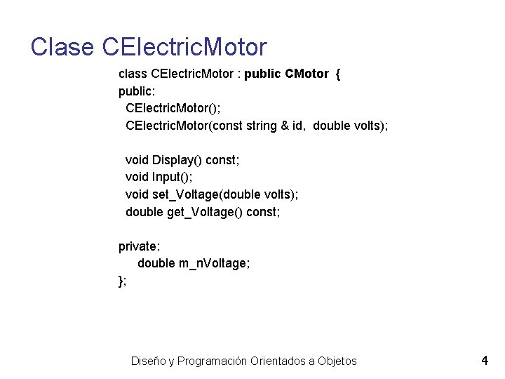 Clase CElectric. Motor class CElectric. Motor : public CMotor { public: CElectric. Motor(); CElectric.