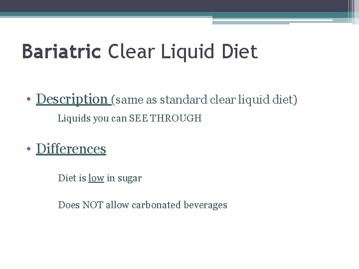 Bariatric Clear Liquid Diet • Description (same as standard clear liquid diet) Liquids you