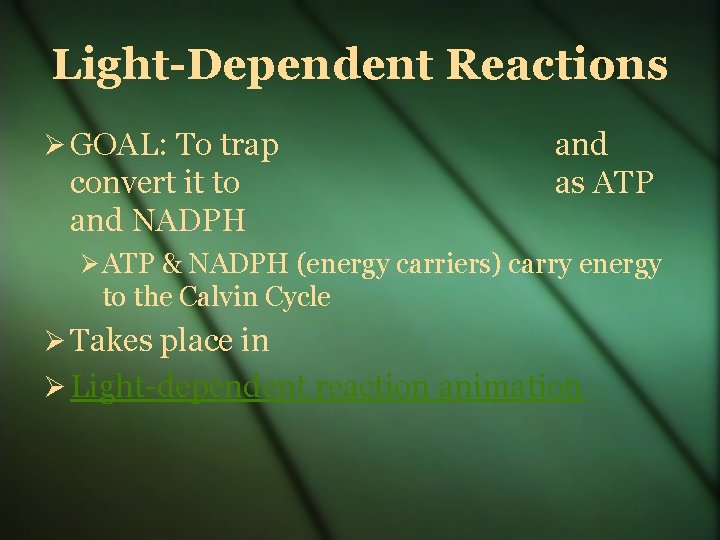 Light-Dependent Reactions GOAL: To trap convert it to and NADPH and as ATP &