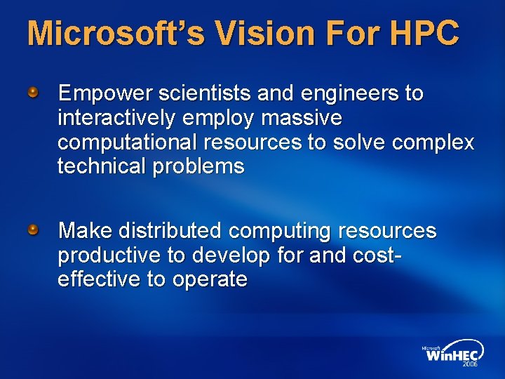 Microsoft’s Vision For HPC Empower scientists and engineers to interactively employ massive computational resources