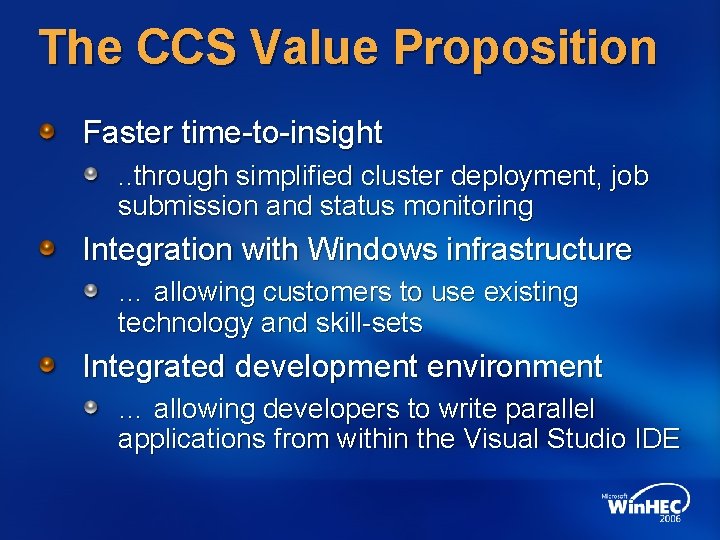 The CCS Value Proposition Faster time-to-insight. . through simplified cluster deployment, job submission and