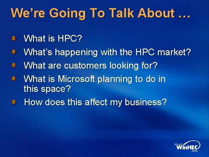 We’re Going To Talk About … What is HPC? What’s happening with the HPC