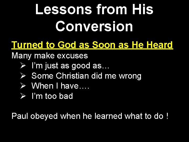 Lessons from His Conversion Turned to God as Soon as He Heard Many make