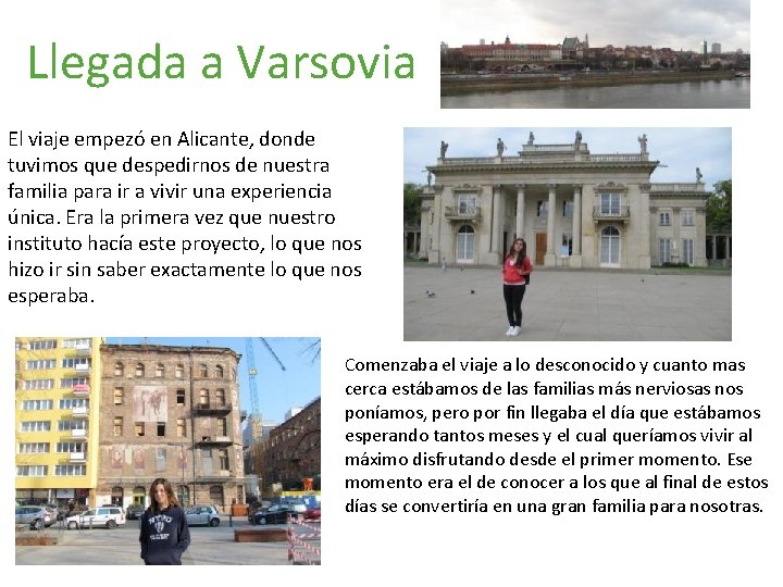 Llegada a Varsovia El viaje empezó en Alicante, donde tuvimos que despedirnos de nuestra