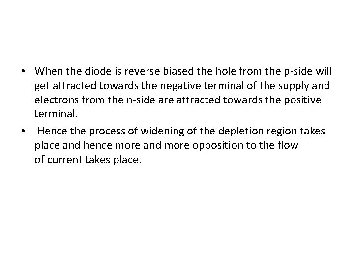  • When the diode is reverse biased the hole from the p-side will