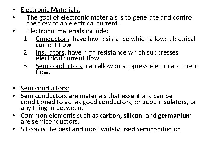  • Electronic Materials: • The goal of electronic materials is to generate and