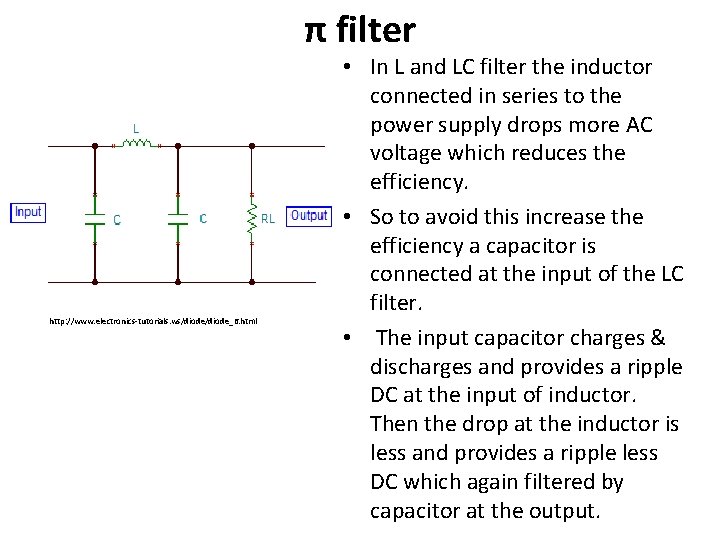 π filter http: //www. electronics-tutorials. ws/diode_6. html • In L and LC filter the