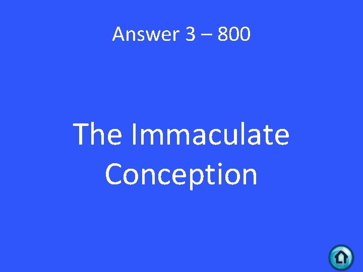 Answer 3 – 800 The Immaculate Conception 