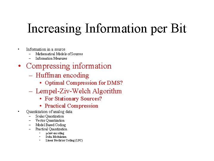 Increasing Information per Bit • Information in a source – – Mathematical Models of