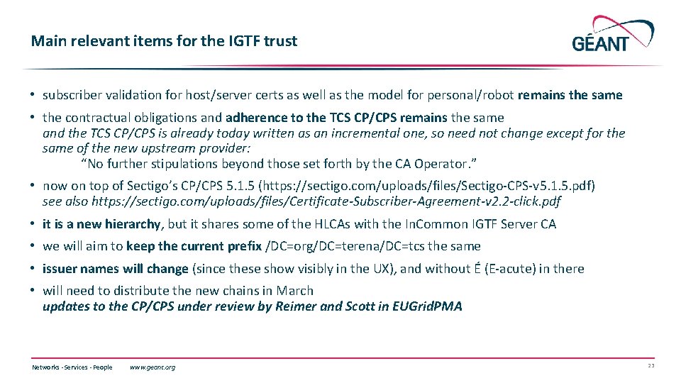 Main relevant items for the IGTF trust • subscriber validation for host/server certs as