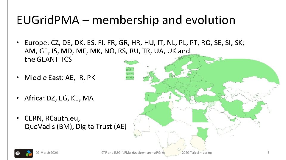 EUGrid. PMA – membership and evolution • Europe: CZ, DE, DK, ES, FI, FR,