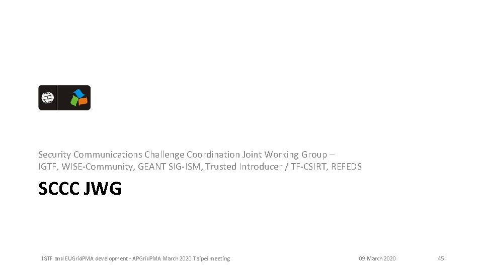 Security Communications Challenge Coordination Joint Working Group – IGTF, WISE-Community, GEANT SIG-ISM, Trusted Introducer