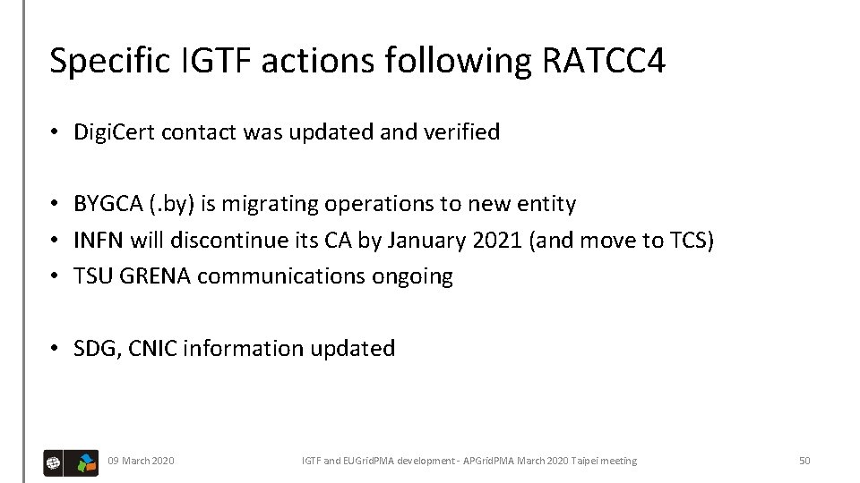 Specific IGTF actions following RATCC 4 • Digi. Cert contact was updated and verified