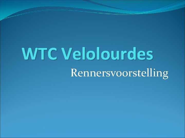 WTC Velolourdes Rennersvoorstelling 