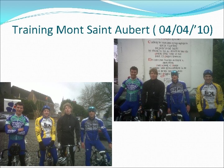 Training Mont Saint Aubert ( 04/04/’ 10) 