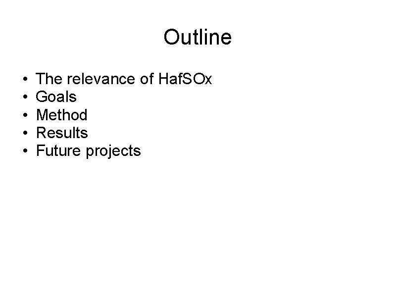 Outline • • • The relevance of Haf. SOx Goals Method Results Future projects