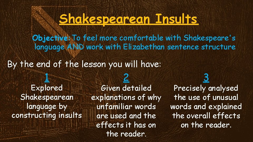 Shakespearean Insults Objective: To feel more comfortable with Shakespeare's language AND work with Elizabethan