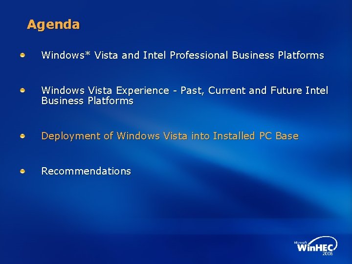 Agenda Windows* Vista and Intel Professional Business Platforms Windows Vista Experience - Past, Current