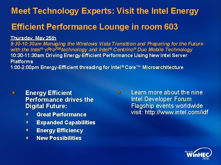 Meet Technology Experts: Visit the Intel Energy Efficient Performance Lounge in room 603 Thursday,