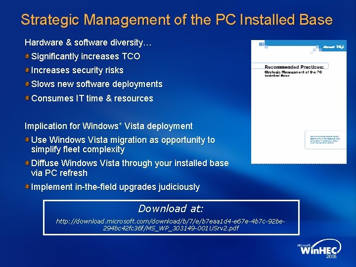 Strategic Management of the PC Installed Base Hardware & software diversity… Significantly increases TCO