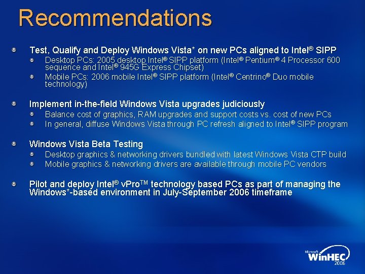 Recommendations Test, Qualify and Deploy Windows Vista* on new PCs aligned to Intel® SIPP