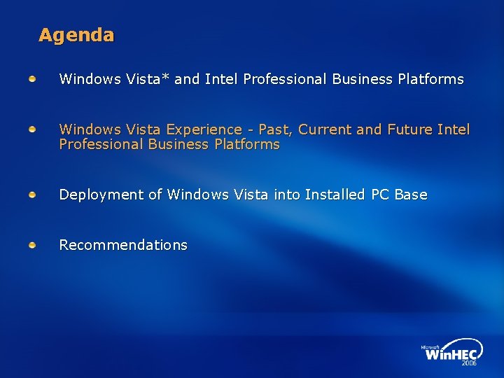Agenda Windows Vista* and Intel Professional Business Platforms Windows Vista Experience - Past, Current