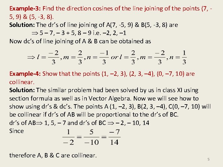 Example-3: Find the direction cosines of the line joining of the points (7, 5, Example-3: Find the direction cosines of the line joining of the points (7, 5,