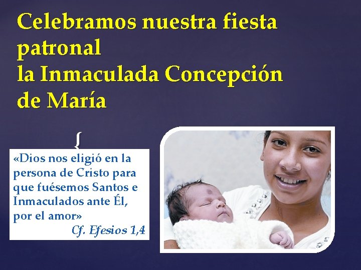Celebramos nuestra fiesta patronal la Inmaculada Concepción de María { «Dios nos eligió en