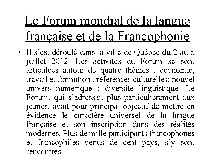 Le Forum mondial de la langue française et de la Francophonie • Il s’est