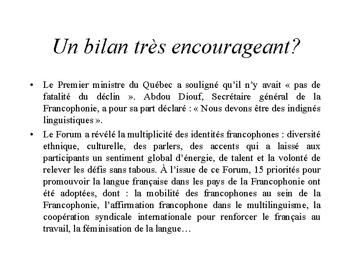 Un bilan très encourageant? • Le Premier ministre du Québec a souligné qu’il n’y