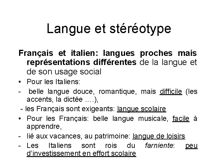 Langue et stéréotype Français et italien: langues proches mais représentations différentes de la langue