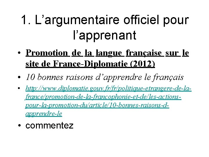1. L’argumentaire officiel pour l’apprenant • Promotion de la langue française sur le site