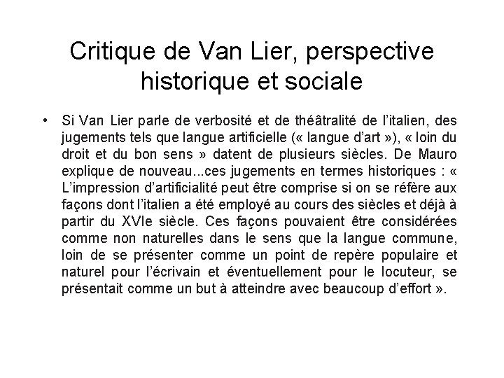 Critique de Van Lier, perspective historique et sociale • Si Van Lier parle de