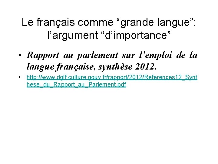 Le français comme “grande langue”: l’argument “d’importance” • Rapport au parlement sur l’emploi de