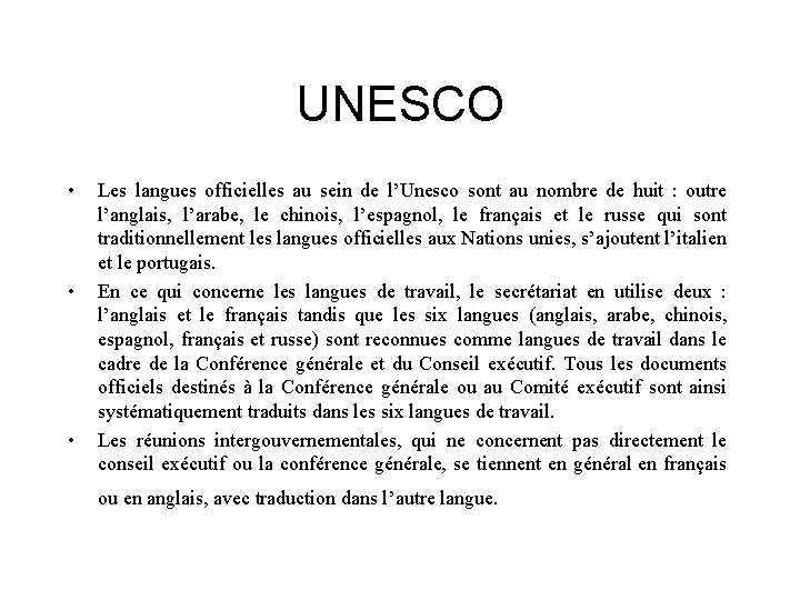 UNESCO • • • Les langues officielles au sein de l’Unesco sont au nombre