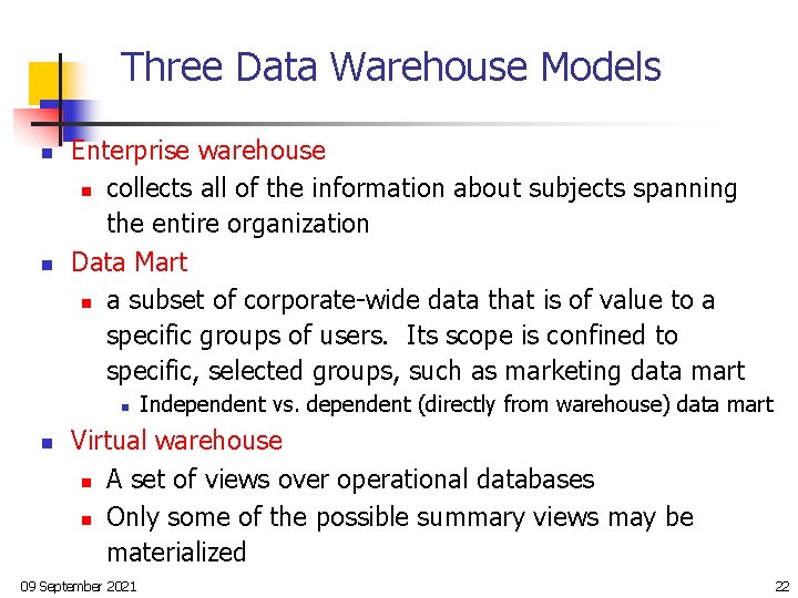Three Data Warehouse Models n n Enterprise warehouse n collects all of the information