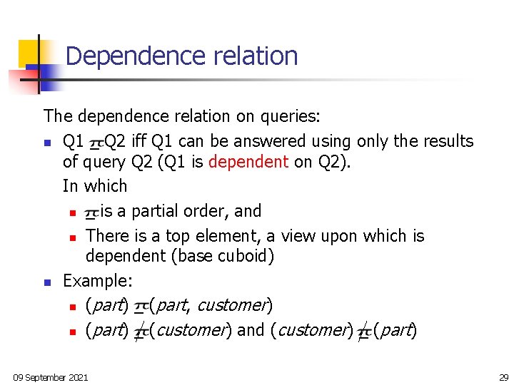 Dependence relation The dependence relation on queries: n Q 1 _ Q 2 iff