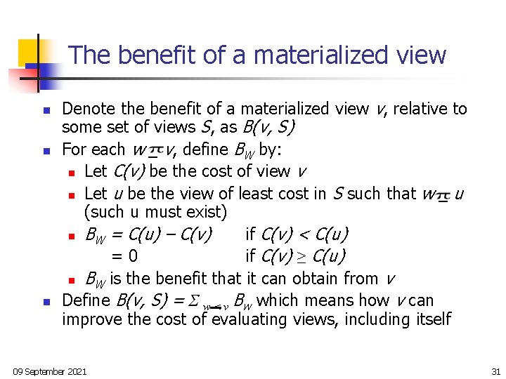The benefit of a materialized view n n n Denote the benefit of a