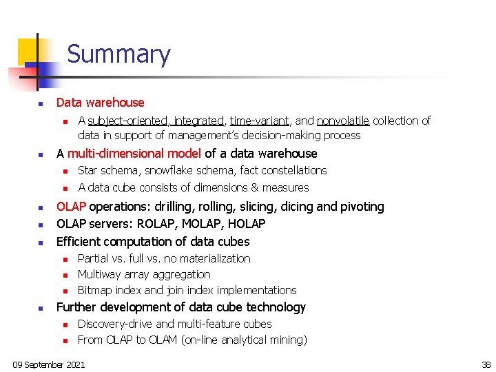 Summary n Data warehouse n n n A multi-dimensional model of a data warehouse