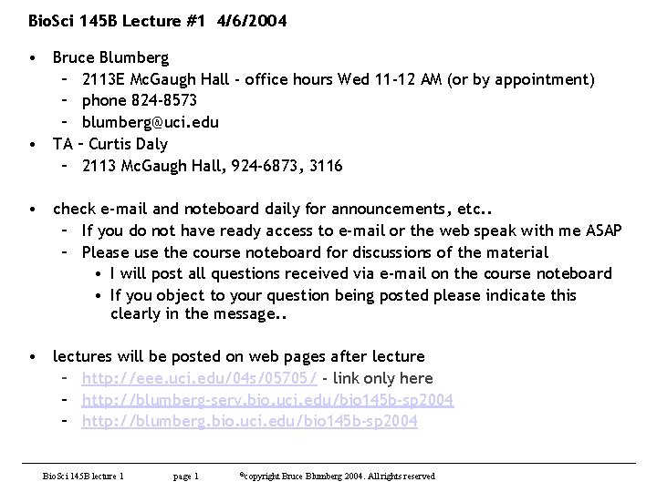 Bio. Sci 145 B Lecture #1 4/6/2004 • Bruce Blumberg – 2113 E Mc.