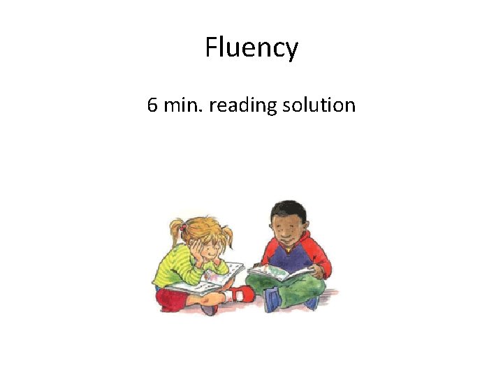 Fluency 6 min. reading solution 