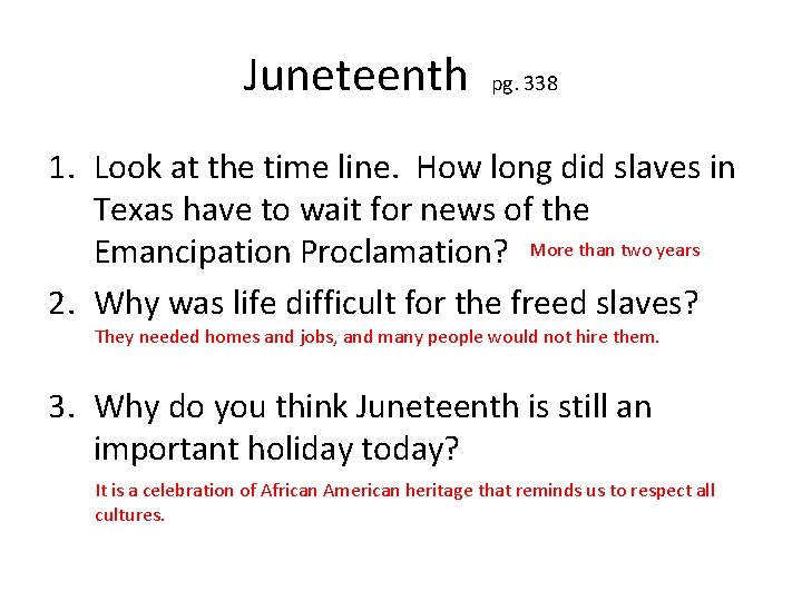 Juneteenth pg. 338 1. Look at the time line. How long did slaves in