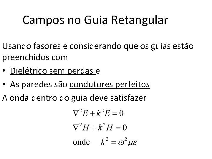 Campos no Guia Retangular Usando fasores e considerando que os guias estão preenchidos com