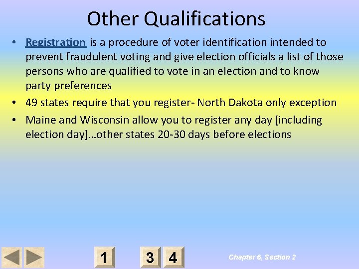 Other Qualifications • Registration is a procedure of voter identification intended to prevent fraudulent