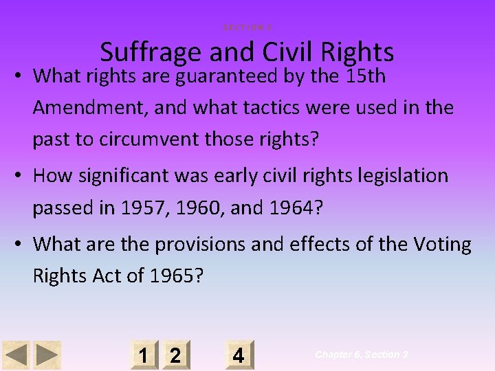 SECTION 3 Suffrage and Civil Rights • What rights are guaranteed by the 15